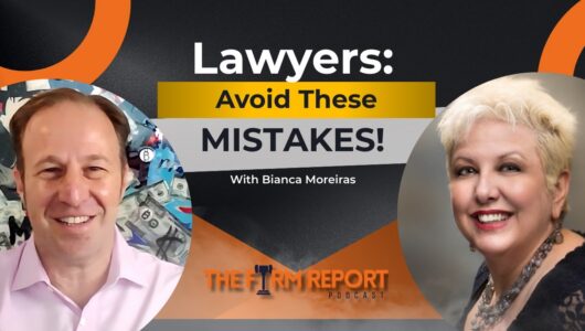 Featuring Bianca Moreiras on The Firm Report Podcast Discussing the Mistakes Lawyers Should Avoid